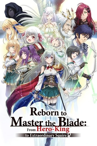 Reborn to Master the Blade: From Hero-King to Extraordinary Squire ?