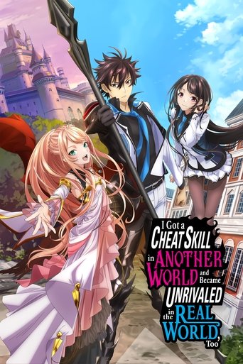 I Got A Cheat Skill In Another World And Became Unrivaled In The Real World, Too