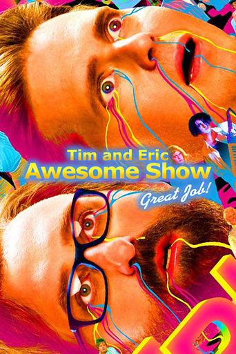 Tim And Eric Awesome Show, Great Job!