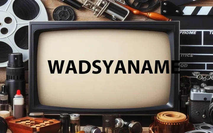 Wadsyaname