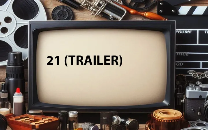 21 (Trailer)