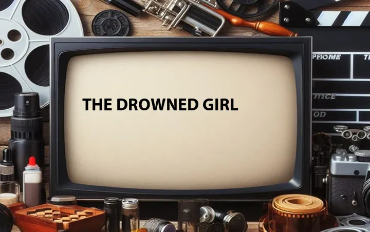 The Drowned Girl