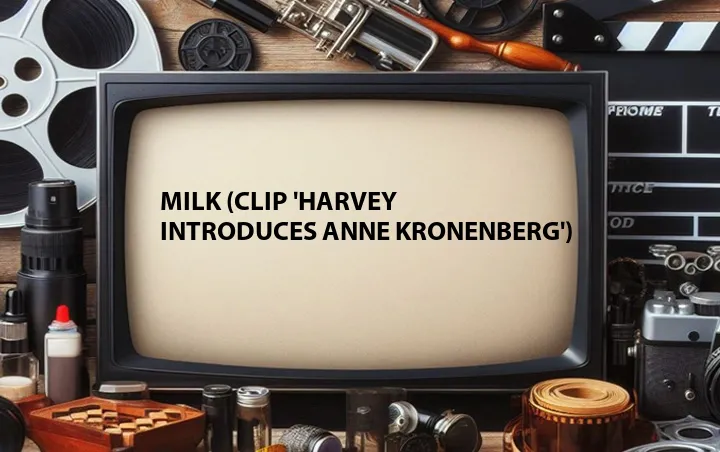 Milk (Clip 'Harvey Introduces Anne Kronenberg')