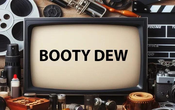 Booty Dew