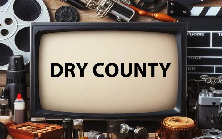 Dry County