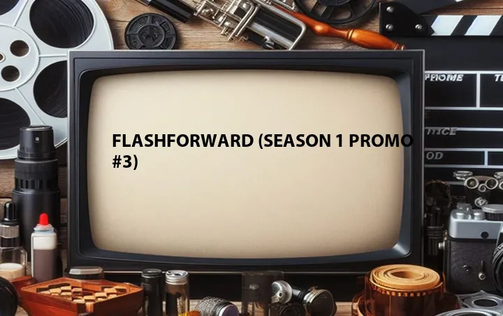 FlashForward (Season 1 Promo #3)
