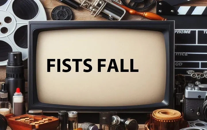 Fists Fall