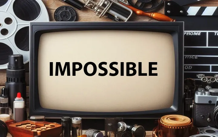 Impossible