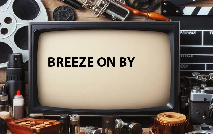 Breeze on By