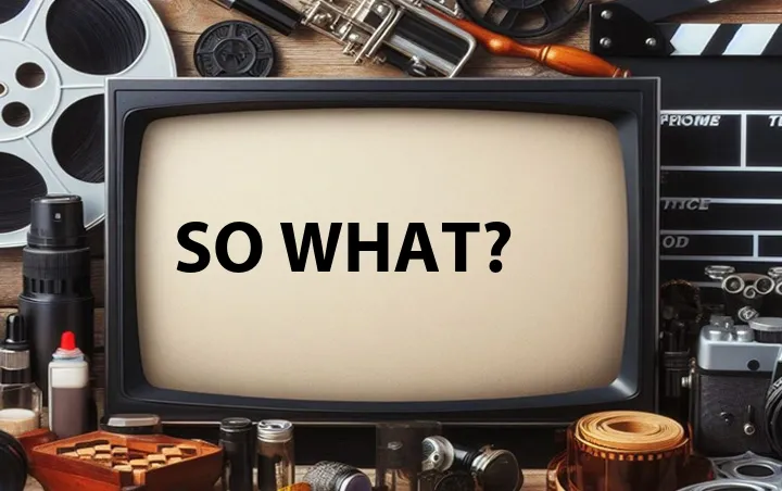 So What?