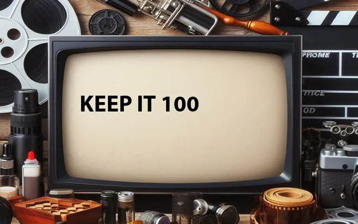 Keep It 100