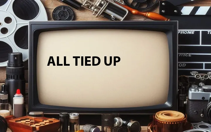 All Tied Up