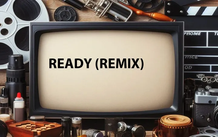 Ready (Remix)