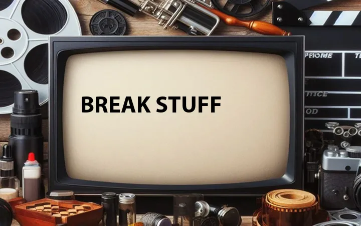 Break Stuff