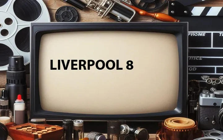 Liverpool 8