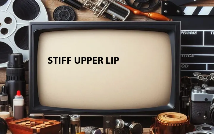 Stiff Upper Lip
