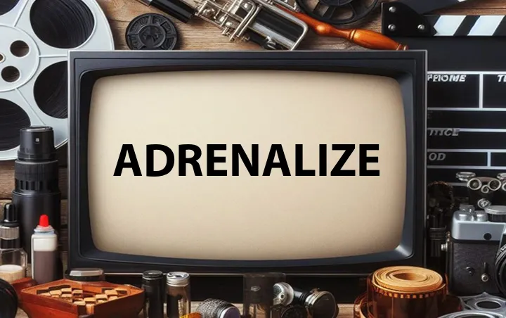 Adrenalize