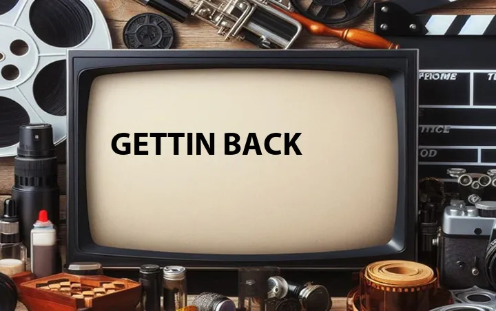 Gettin Back