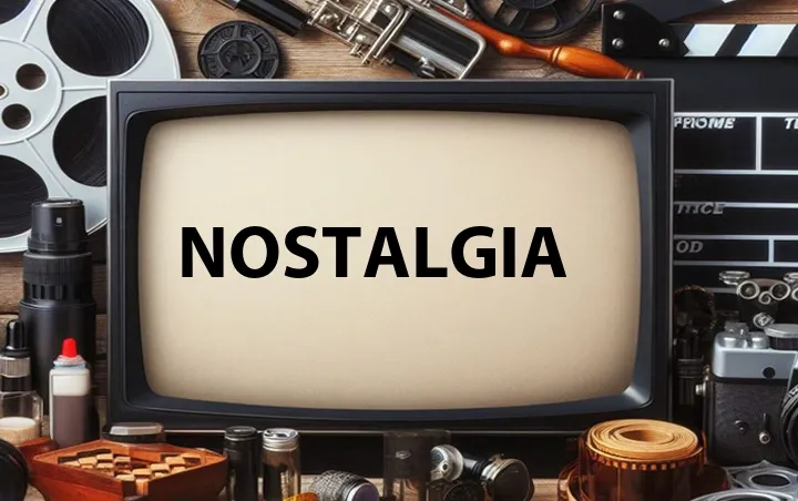 Nostalgia