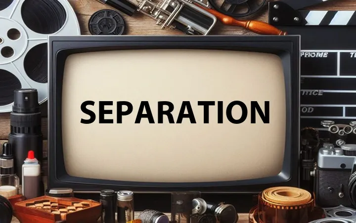 Separation