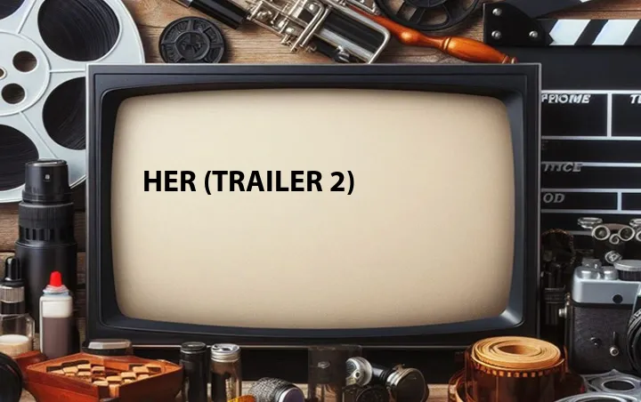 Her (Trailer 2)