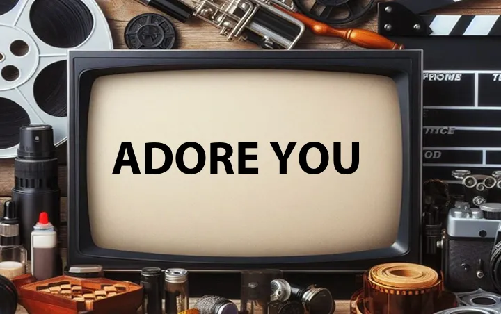 Adore You