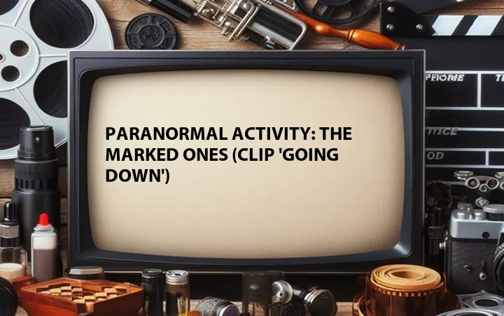 Paranormal Activity: The Marked Ones (Clip 'Going Down')