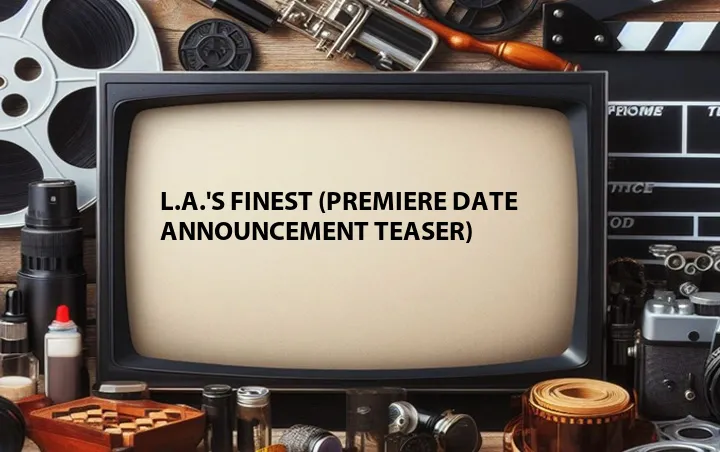 L.A.'s Finest (Premiere Date Announcement Teaser)