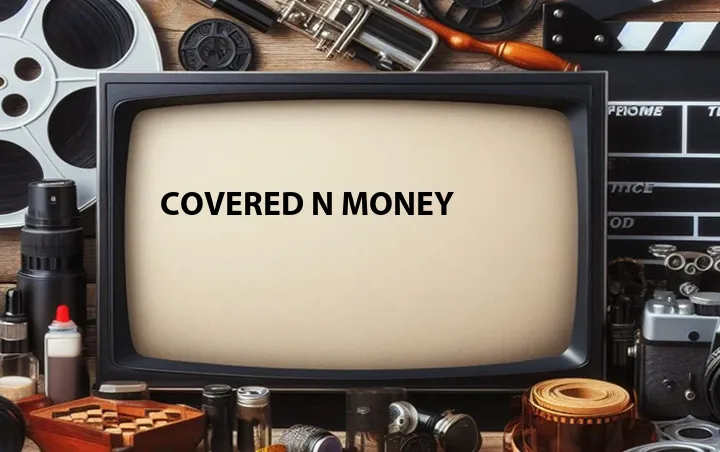 Covered N Money