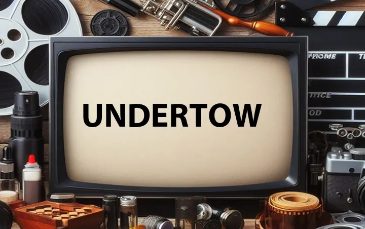 Undertow