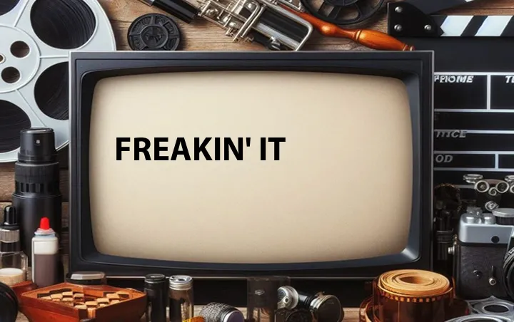 Freakin' It