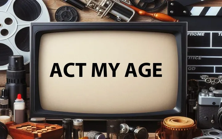 Act My Age
