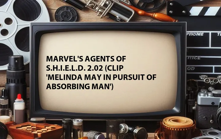 Marvel's Agents of S.H.I.E.L.D. 2.02 (Clip 'Melinda May in Pursuit of Absorbing Man')