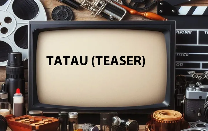 Tatau (Teaser)