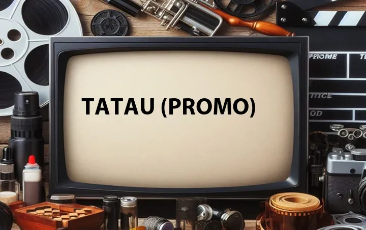 Tatau (Promo)