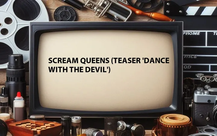 Scream Queens (Teaser 'Dance with the Devil')