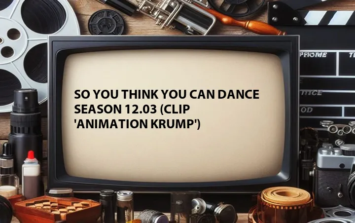 So You Think You Can Dance Season 12.03 (Clip 'Animation Krump')