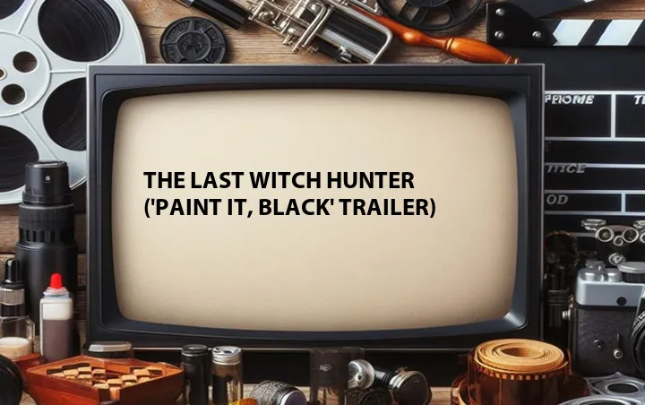 The Last Witch Hunter ('Paint It, Black' Trailer)