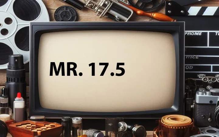 Mr. 17.5
