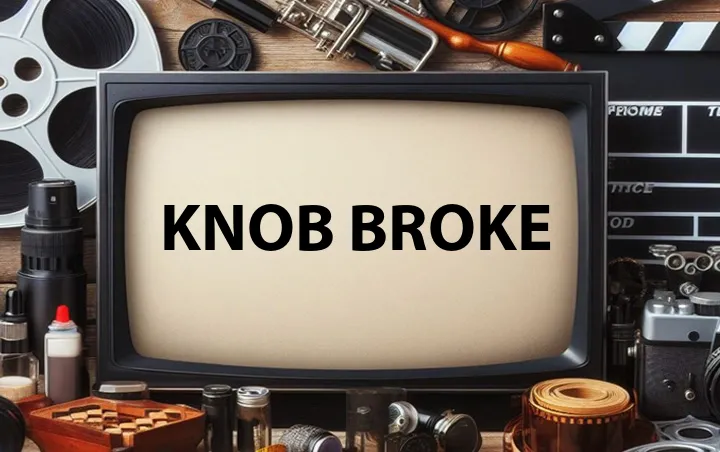 Knob Broke