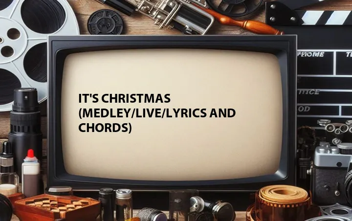 It's Christmas (Medley/Live/Lyrics and Chords)