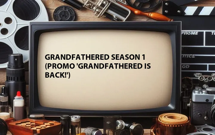 Grandfathered Season 1 (Promo 'Grandfathered is Back!')