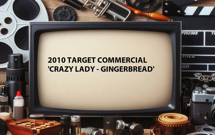 2010 Target Commercial 'Crazy Lady - Gingerbread'