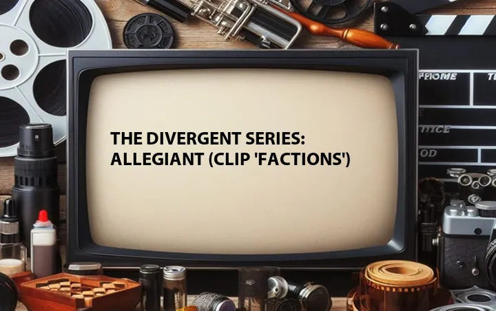 The Divergent Series: Allegiant (Clip 'Factions')
