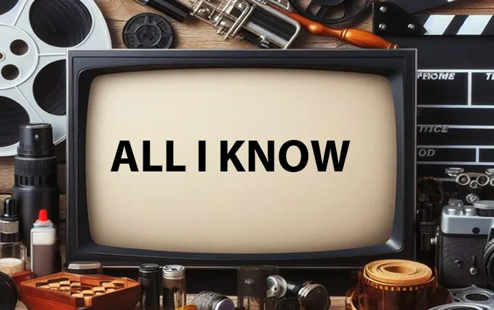All I Know