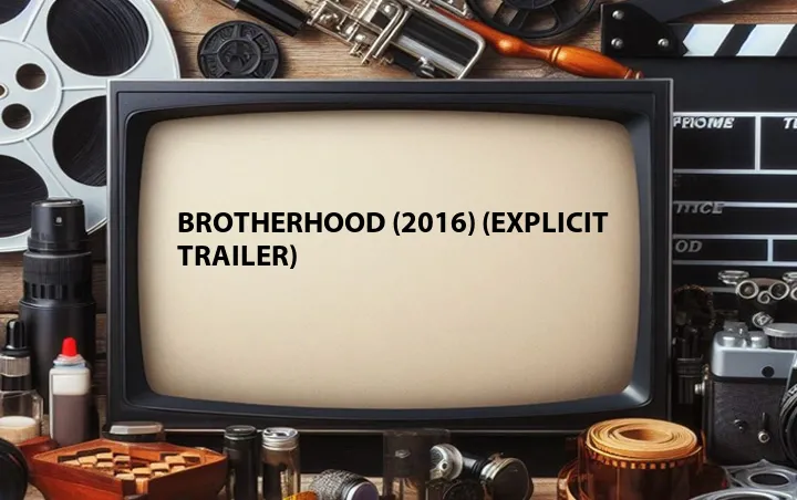 Brotherhood (2016) (Explicit Trailer)