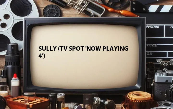 Sully (TV Spot 'Now Playing 4')