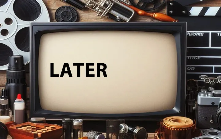 Later