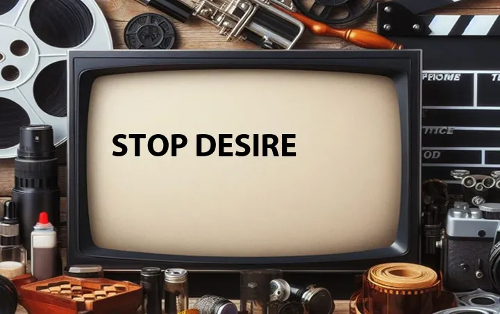 Stop Desire