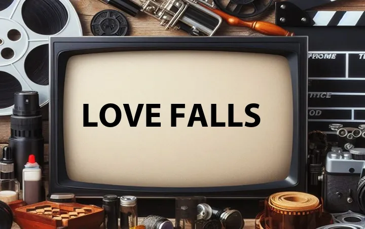 Love Falls